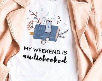 Audiobook T-Shirt, Unisex Short Sleeve Tee, My weekend is audiobooked