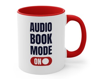 Audiobook Mug | Audiobook Mode ON | Accent Coffee Mug, 11oz | Audiobook Gift