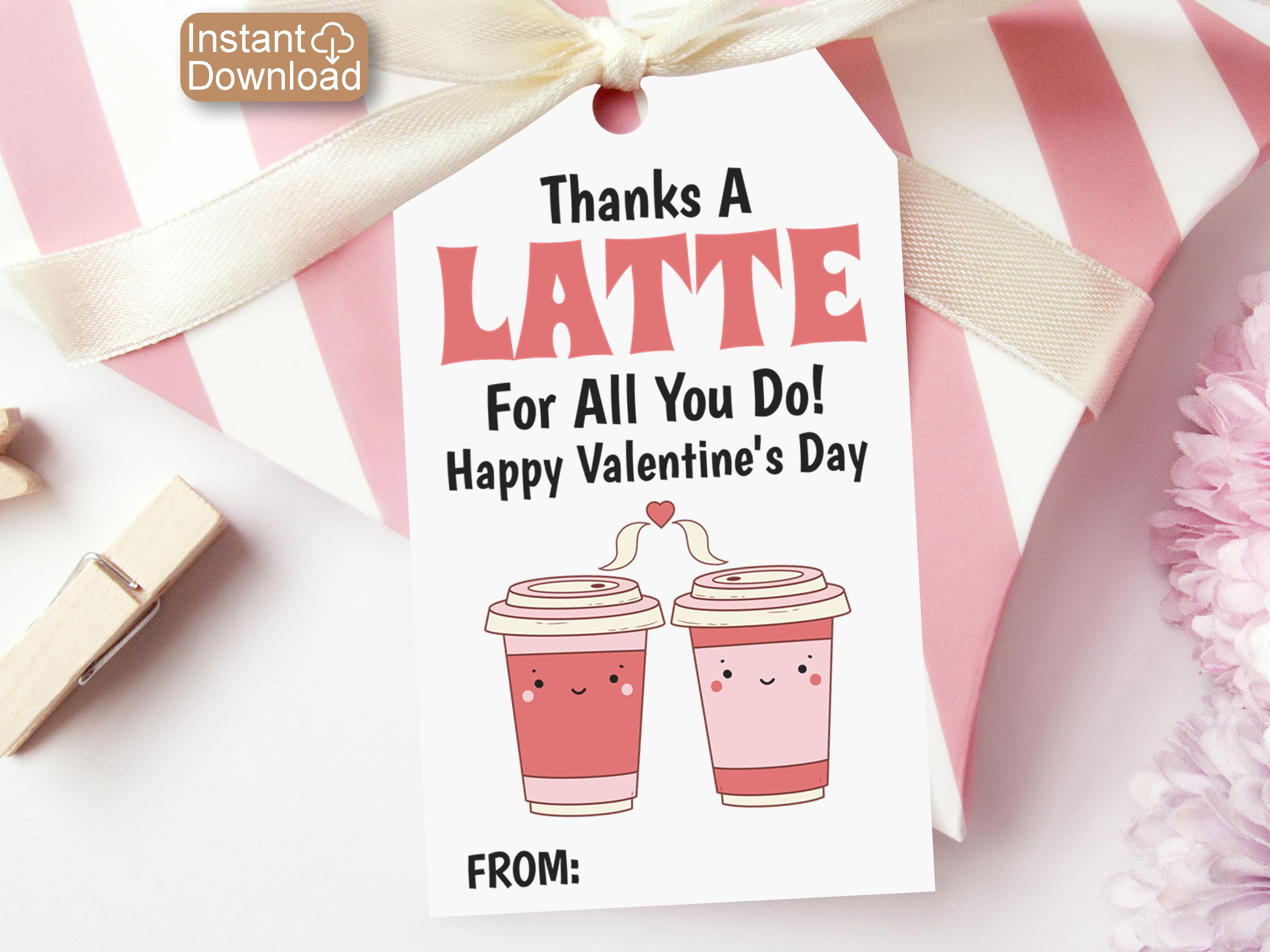Thanks A Latte for All You Do Coffee Valentine Tag Printable School ...