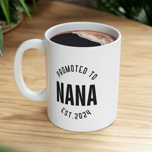 Promoted to Nana Est 2024 Mug, Grandparent Mug, Pregnancy Announcement, New Nana Gift, Nana Mug Gift, New Baby Announcement