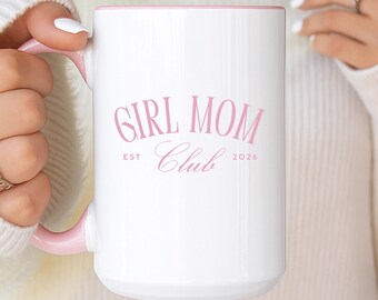 Custom Girl Mom Club Mug, Personalized Gift, Est 2026 Mugs, New Mom Gifts, Mother's Day, Girl Mom Gift, First Time Mom, Mothers Day Gift