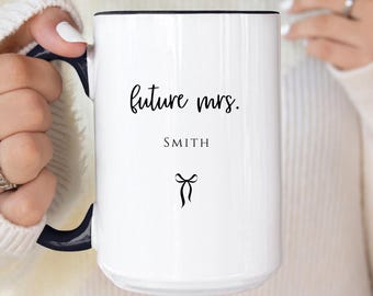 Future Mrs Mug, Custom Engaged Mug, Bride to Be Gift, Wifey to Be Coffee Cup, Engagement Mugs, Bridal Shower Gifts, Bachelorette