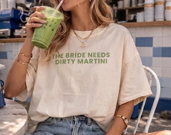 The Bride Needs Dirty Martini Comfort Colors® TShirt, Custom Funny Wedding TShirts, Bachelorette Party Tee, Bridal Shower Tee, Future Mrs