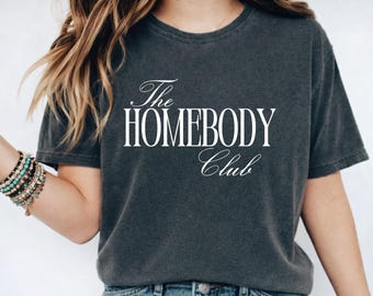 Comfort Colors® The Homebody Club Shirt, Cozy Homebody Graphic TShirt, Homebody Social Club Sweater, Homeboy Tee, Introvert Graphic Tees
