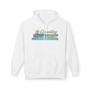 May include: White hoodie with a front pocket and a drawstring hood. The front features a colorful graphic with the words "Quality Learning Center" and the phone number "1-800 FRAUD". The graphic includes a house and other design elements.
