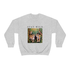 Tiger Sweatshirt | Tiger sweatshirt for animal lover Stay wild shirt Tiger face shirt Tiger lover gift Tiger t shirt