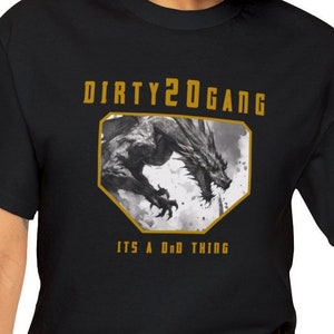 Dirty20Gang Its a DnD Thing Dragon DnD Shirt Dungeons and Dragons TShirt Unisex Heavy Cotton Tee