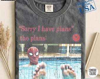 Vintage Funny Spiderman Meme Comfort Colors® Shirt, Spiderman Quotes: Sorry I have plans, the plans? Graphic Tee, Unisex Heavy Sweatshirt™
