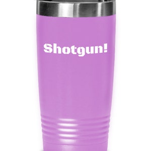 Rides Shotgun, White Lettering, Tumbler, Travel Mug, Coffee Cup