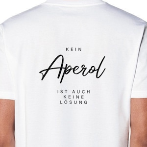 German &quot;Kein Aperol ist auch keine Lösung&quot; - Premium Unisex-T-Shirt - Organic Cotton