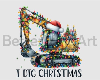 I Dig Christmas Excavator PNG Digital File, Construction Clipart, Printable Machine Art, Builder Graphic, Instant Download