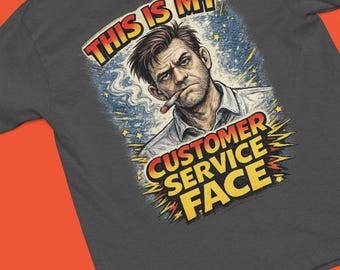 Camiseta con cara de servicio al cliente / Camiseta con humor sarcástico para minoristas