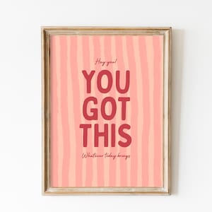 You Got This Empowering Pink Digital Print, Uplifting Quote Wall Art for Trendy Dorm Room, Girly Office Decor, Positive Vibe Poster