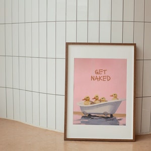 Get Naked Art Print, Bathroom Printable Poster, Maximalist Decor