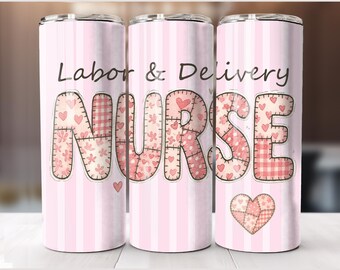 Arbeit und Lieferung Krankenschwester Tumbler Wrap PNG, Patchwork L & D Krankenschwester Design, Skinny Tumbler Sublimation, Krankenschwester Wertschätzung Geschenk, digitaler Download