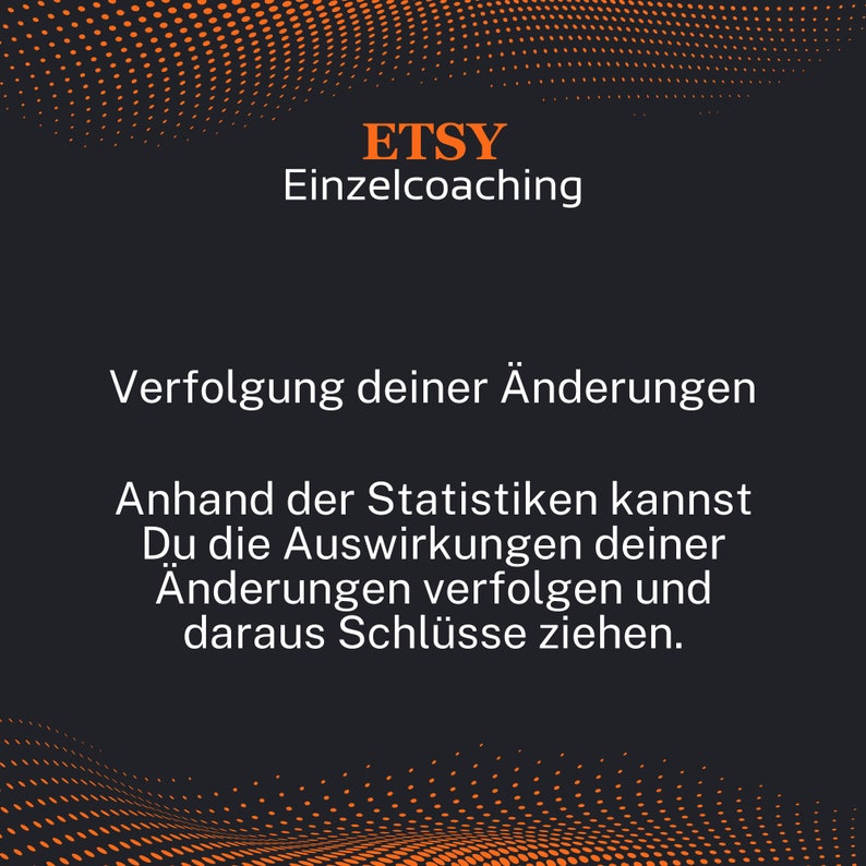 ETSY hat Statistiken im System eingebettet. Das Verstehen und die Deutung dieser wird im Coaching ebenso erklärt.