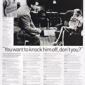 May include: A black and white photo of a scene from the movie "Double Indemnity" (1944). The photo shows two actors, a man and a woman, sitting in a living room. The man is wearing a suit and tie, and the woman is wearing a dress. The man is looking at the woman, and the woman is looking down at her hands. The text "You want to knock him off, don't you?" is printed at the bottom of the photo.