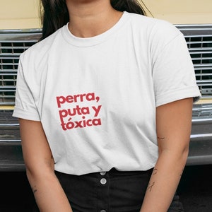 Perra, Puta y toxica Unisex Light Colors t-shirt