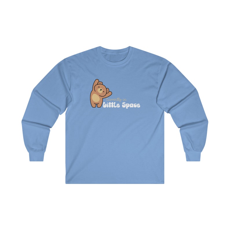 DDLG Currently in Little Space Long Sleeve Cotton T-Shirt Cute Teddybear ABDL Little Space Long Sleeve Tee Shirt Discreet DDLG Shirt Carolina Blue