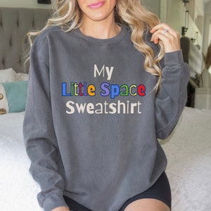 My Little Space Sweatshirt ABDL Crewneck Sweater, Discreet Little Space Clothing, Adult Baby Age Regression Gift Comfort Colors® Sweatshirt