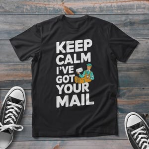 Camiseta de cartero, camiseta divertida con la frase Keep Calm I Have Your Mail, camiseta de moda para entrega de cartero, el mejor regalo para trabajadores postales