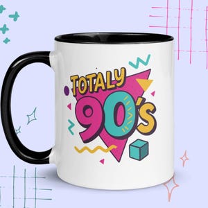 Totally 90s Mug – Retro 90s Baby Coffee Cup | Colorful Throwback Gift for Millennial Nostalgia Lovers