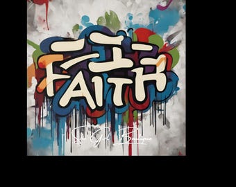 Faith Graffiti Art | Urban Street Style Inspirational Wall Print | Matte Canvas, Stretched