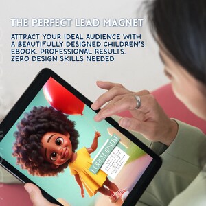 May include: A person holding a tablet displaying a children's ebook illustration. The ebook features a cartoon girl in a yellow dress holding a red balloon. Text on the tablet reads "THE PERFECT LEAD MAGNET" and "ATTRACT YOUR IDEAL AUDIENCE WITH A BEAUTIFULLY DESIGNED CHILDREN'S EBOOK."