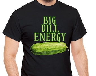 T-shirt en coton Big Dill Energy, cadeau cornichon drôle, T-shirt drôle, T-shirt cornichon, chemise pickleball, chemise amateur de cornichons, cadeau chemise cornichon à l'aneth