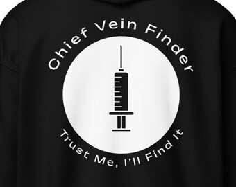 Häuptling Ven Finder Zip Up Hoodie | Lustiges Krankenschwester-Sweatshirt | Medizinischer Humor | Phlebotomist Hoodie | Krankenhaus Personal Shirt | Geschenk für Krankenschwester