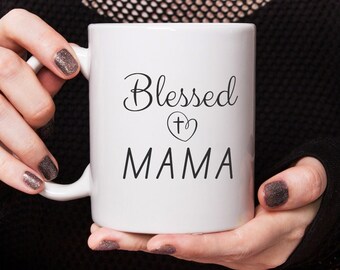 Blessed Mama Coffee Mug, Christian Mom Life Cup, 11oz