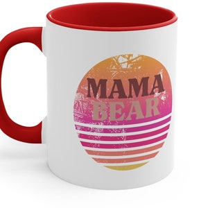 Mama Bear Mug, Mom Life , Mama Gift, Motherhood Gift, Mom Love, Mothers Day Gift, Cute Mom Mug  - Accent Coffee Mug, 11oz