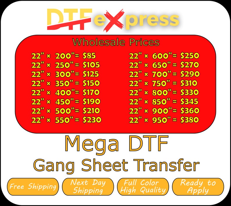 May include: A red rectangular graphic with white text detailing wholesale prices for Mega DTF Gang Sheet Transfers. The graphic includes the text "DTF express" and icons for free shipping, next-day shipping, full-color high quality, and ready to apply.