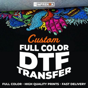 May include: Custom full color DTF transfer, a digital printing method for creating high-quality prints on fabric. The image shows a colorful design with the text "Custom Full Color DTF Transfer" and "Full Color - High Quality Prints - Fast Delivery".