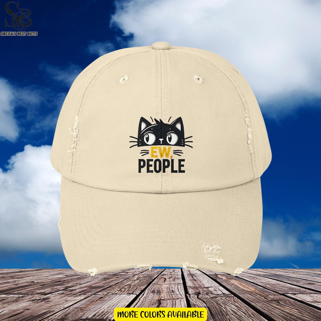 Funny Cat ew People Unisex Cap Trendy Hat For Cat Lovers Gift For funny-cat-ew-people-unisex-cap-trendy-hat-for-cat-lovers-gift-for
