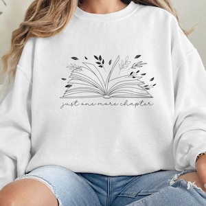 Book Reading Lover Gift Reading Sweatshirt Just One More Chapter Sweatshirt Bookish Sweater Gift Books Pullover Librarian Shirt Reader Gift