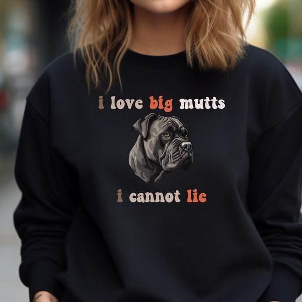 I Love Mastiff   Big Mutts Sweatshirt Gift Dog Lover Lovely Gift for Her Dog Lover Christmas Dog Sweatshirt Gift Dog Groomer Gift Cane Corso