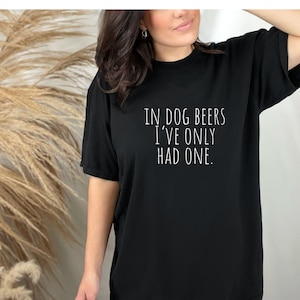 Dog Lover Shirt Comfort Colors Tshirt ,Funny Dog Beer Shirt, Comfort Colors “In Dog Beers” Tee,  Dog Lover Beer Gift for Him or Her