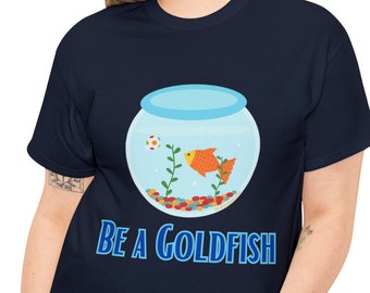 Be a Goldfish Inspirational Soccer T-Shirt | Choose from Multiple Colors | Lasso T-Shirt