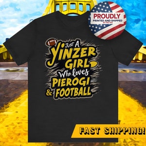 Yinzer Girl T-Shirt: Pittsburgh, Pierogi & Football Pride