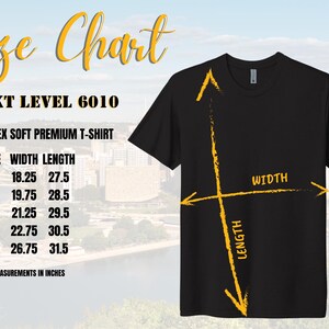 May include: Size chart for a unisex soft premium t-shirt. The chart shows the width and length measurements in inches for sizes S, M, L, XL, and 2XL. The chart is labeled "Next Level 6010".
