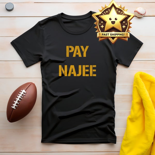 PAY NAJEE - Pittsburgh Football Shirt, Yinzer Tees, Gifts For Yinzers, Gift For Pittsburghers