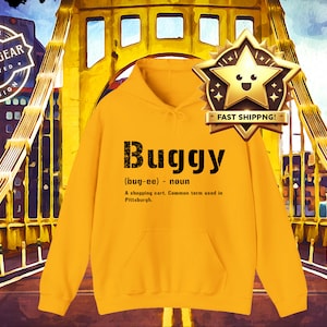 Buggy Definition Hoodie | The Original Pittsburghese Shirt | Yinzer Slang | Steel City Burgh Clothing | The Best Yinzer Shop