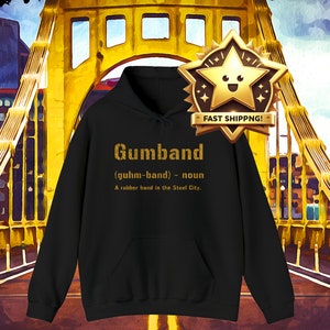 Gumband Pittsburghese Hoodie, Pittsburghese T-Shirt, Yinzer Sweatshirt, Steel City Clothing, Gifts For Yinzers, Pittsburgh Gifts