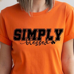 Simply Blessed SVG, Blessed Svg, Faith Svg, Christian Svg, Religious Svg, Jesus Svg, Inspirational Svg,Thanksgiving Svg,Motivational Svg