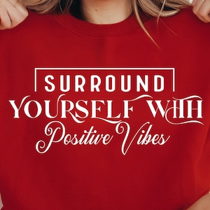 Surround Yourself with Positive Vibe SVG PNG, Boho Self Love Svg, Motivational Sleeve Shirt Svg, Boho Quote Self Care Svg, Png File