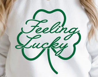 Feeling Lucky SVG PNG PDF, Lucky Svg, St Patricks Day Svg, St Patricks Shirt, St Paddys Day Svg,Funny St Patricks Day Svg,Irish Svg