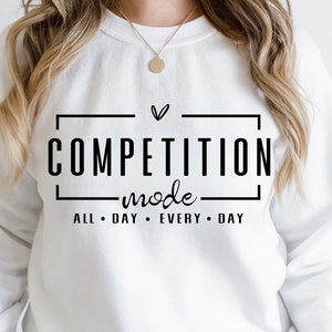 Competition Mode SVG PNG, Cheer Shirt, Cheerleader Svg, Game Day Vibes Svg, Game Day Svg, Mom Mode Svg,Cheer Mom SvgCompetition Vibes Svg