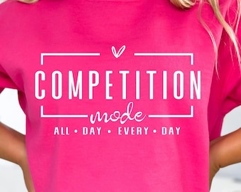 Competition Mode SVG PNG, Cheer Shirt, Cheerleader Svg, Game Day Vibes Svg, Game Day Svg, Mom Mode Svg,Cheer Mom SvgCompetition Vibes Svg