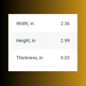 May include: A table showing the dimensions of a product in inches. The width is 2.36 inches, the height is 2.99 inches, and the thickness is 0.03 inches.